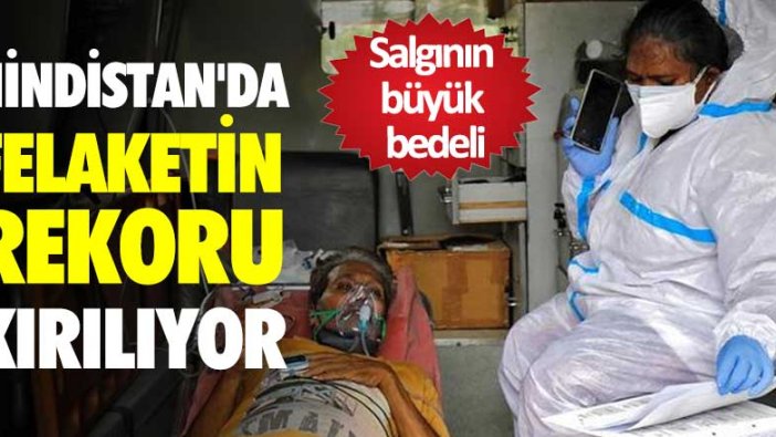 Hindistan'da felaketin rekoru kırıldı: Vaka sayısı 400 bini geçti