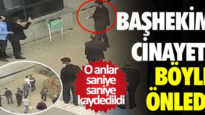 Van'da Başhekim cinayeti böyle önledi!  O anlar saniye saniye kaydedildi