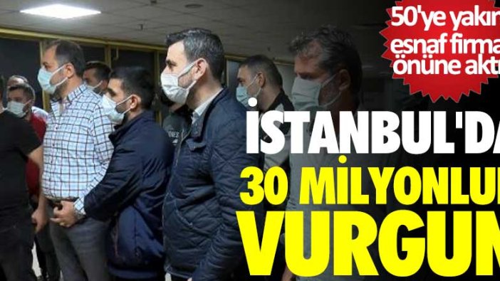 İstanbul'da 30 milyonluk vurgun! 50'ye yakın esnaf firma önüne aktı