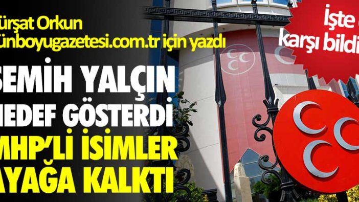 Semih Yalçın hedef gösterdi MHP'li isimler ayağa kalktı! İşte o karşı bildiri