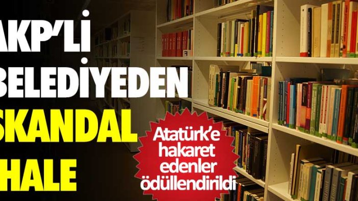 AKP'li Gaziantep Belediye'sinden skandal ihale! Atatürk'e hakaret edenler ödüllendirildi