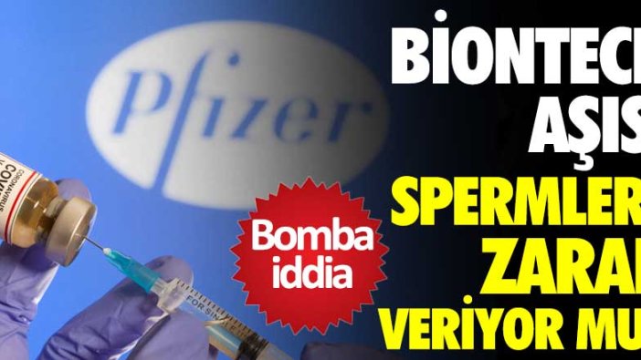 BioNTech aşısı spermlere zarar veriyor mu?