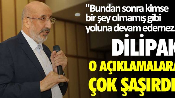 Abdurrahman Dilipak o açıklamalara çok şaşırdı! Bundan sonra kimse bir şey olmamış gibi yoluna devam edemez... 