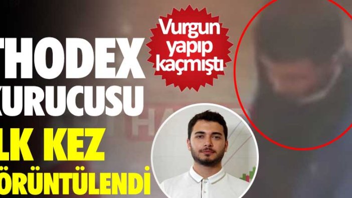 Thodex’in kurucusu Faruk Fatih Özer ilk kez görüntülendi