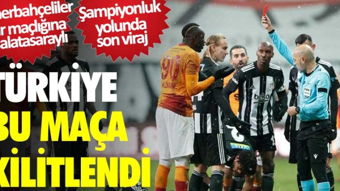 Galatasaray ile Beşiktaş'tan kritik şampiyonluk maçı  