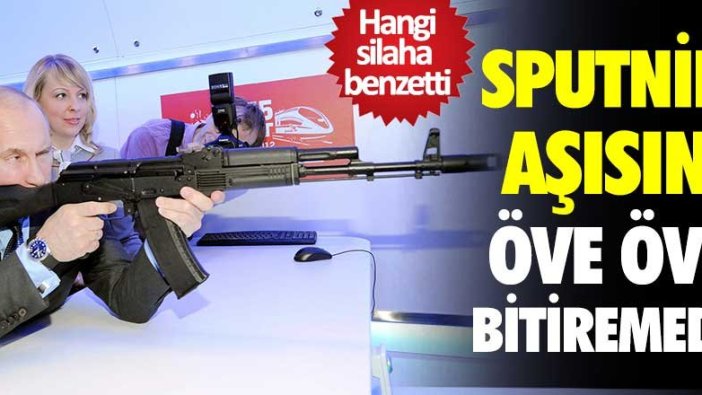 Sputnik aşısı Kalaşnikof kadar güvenilir!