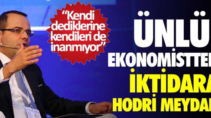 Ünlü ekonomist Özgür Demirtaş'tan iktidara hodri meydan! Kendi dediklerine kendileri de inanmıyor 