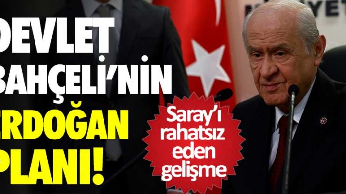 Saray'ı rahatsız eden gelişme! Devlet Bahçeli'nin Erdoğan planı 