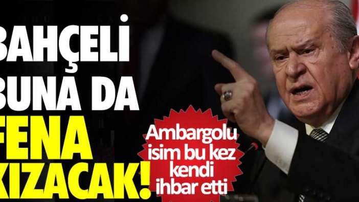 Bahçeli buna da fena kızacak! Yaşar Okuyan bu kez kendi ihbar etti