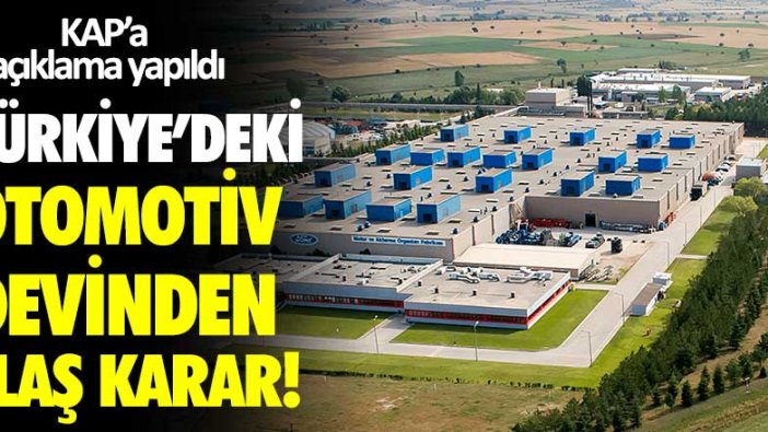 Türkiye'deki otomotiv sektörü Ford Otosan'dan flaş durdurma kararı!