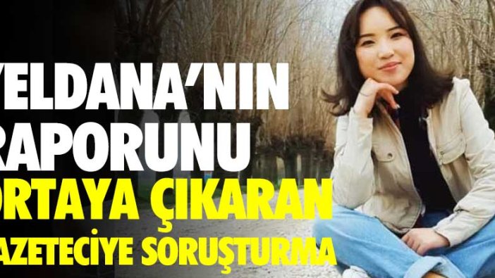 Yeldana Kaharman’ın otopsi raporunu ortaya çıkaran gazeteci Baransel Ağca'ya soruşturma