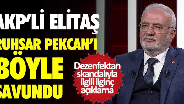 AKP'li Elitaş Ruhsar Pekcan'ı böyle savundu! Benim eşim bakan vermiyorum demek doğru olmazdı 