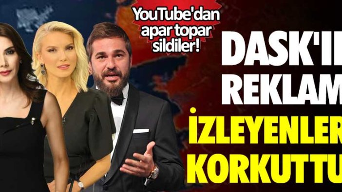 DASK'ın reklamı izleyenleri korkuttu!  YouTube'dan apar topar sildiler!