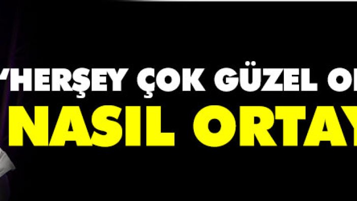 'Her şey çok güzel olacak' sloganı nasıl ortaya çıktı?