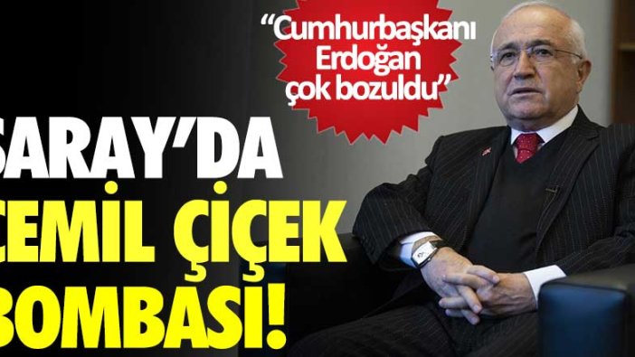 Saray'da Cemil Çiçek bombası: Cumhurbaşkanı Erdoğan çok bozuldu