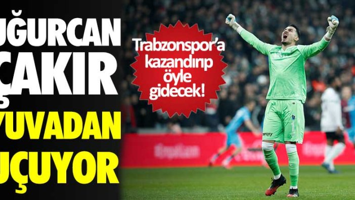 Trabzonspor'un kalecisi Uğurcan Çakır yuvadan uçuyor 