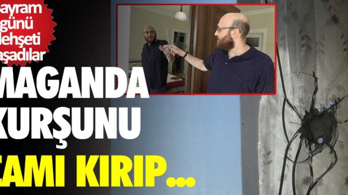 Bayram günü dehşeti yaşadılar! Samsun'da maganda kurşunu camı kırıp...