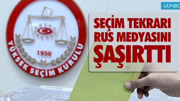 Seçim tekrarı Rus medyasını şaşırttı: “Nasıl yani?”