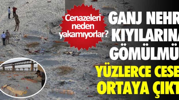 Ganj nehri kıyılarına gömülmüş yüzlerce cesedi ortaya çıkardı