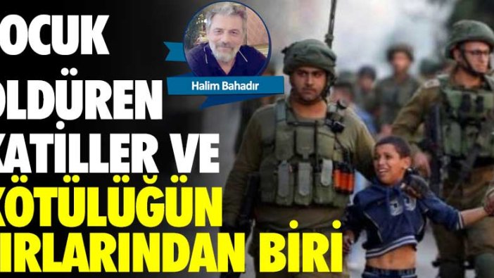 Çocuk öldüren katiller ve kötülüğün sırlarından biri…