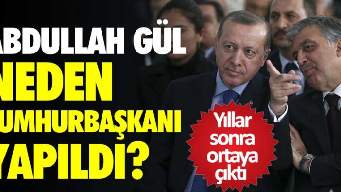 Yıllar sonra Abdullah Gül'ün neden Cumhurbaşkanı yapıldığı ortaya çıktı 