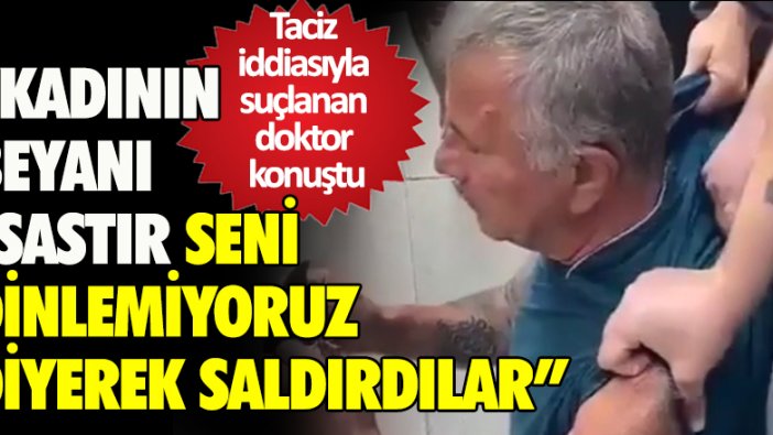 İstanbul'da taciz iddiasıyla suçlanan doktor: Yargısız infaz yaptılar