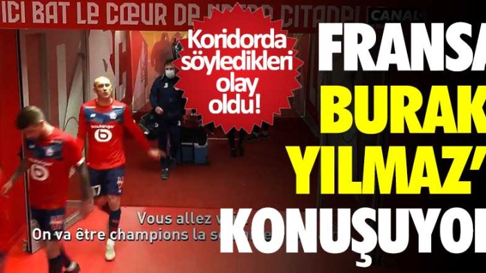 Fransa Burak Yılmaz'ı konuşuyor...