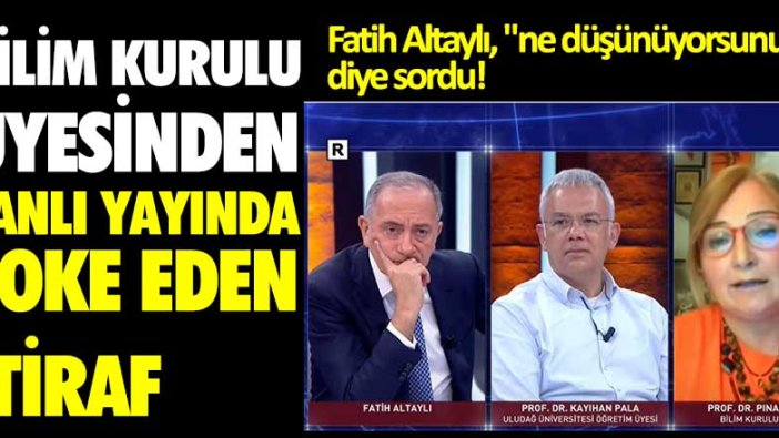 Fatih Altaylı, "ne düşünüyorsunuz" diye sordu! Bilim Kurulu Üyesinden canlı yayında şoke eden itiraf geldi