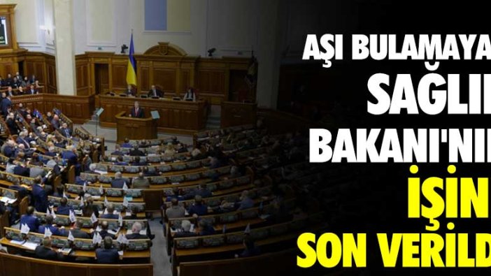 Aşı bulamayan Ukraynalı Sağlık Bakanı'nın işine son verildi