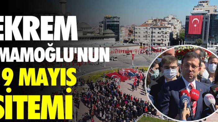 İmamoğlu'ndan 19 Mayıs sitemi