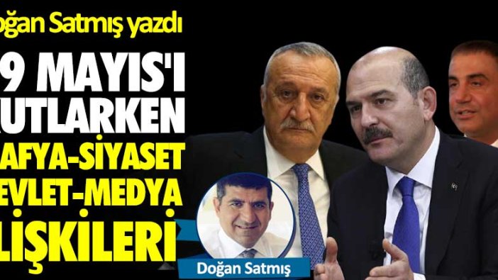 19 Mayıs'ı kutlarken mafya-siyaset-devlet-medya ilişkileri