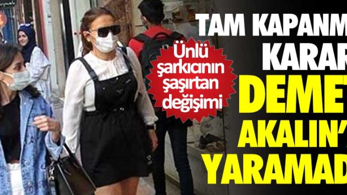 Tam kapanma kararı Demet Akalın'a yaramadı! Ünlü şarkıcının şaşırtan değişimi