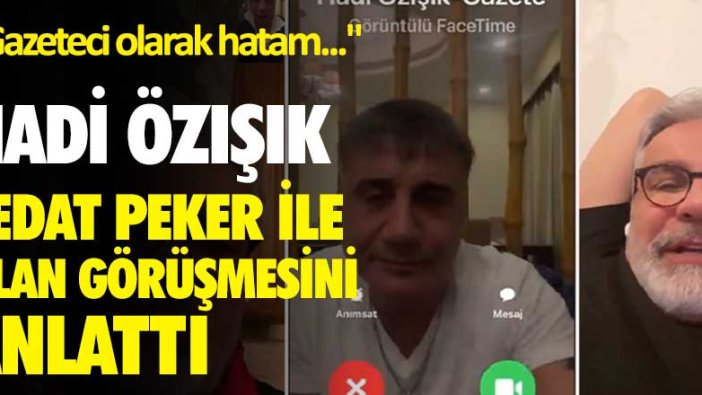 Hadi Özışık Peker ile olan görüşmesini anlattı: Gazeteci olarak hatam...