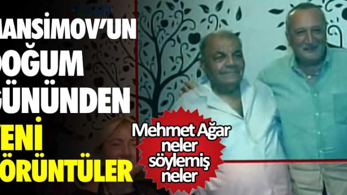 Mübariz Mansimov'un doğum gününden yeni görüntüler! Mehmet Ağar neler söylemiş neler 