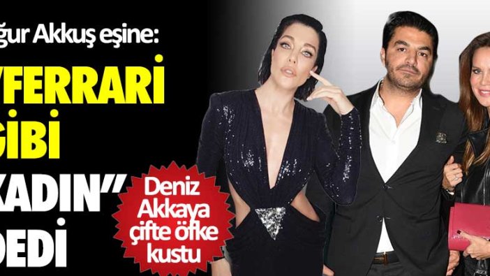 Uğur Akkuş Ebru Şallı'ya ferrari gibi kadınsın dedi! Deniz Akkaya çifte öfke kustu