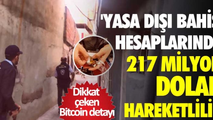 'Yasa dışı bahis' hesaplarında 217 milyon dolar hareketlilik