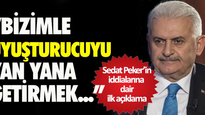 Binali Yıldırım: Bizimle uyuşturucuyu yan yana getirmek...