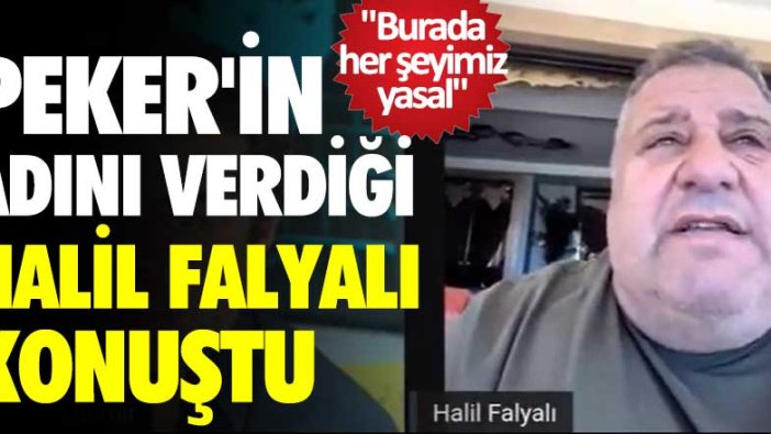 Sedat Peker'in adını verdiği Halil Falyalı konuştu