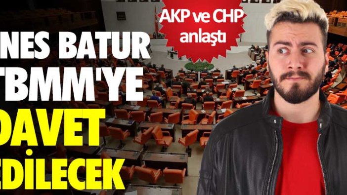 Enes Batur TBMM'ye davet edilecek! AKP ve CHP anlaştı