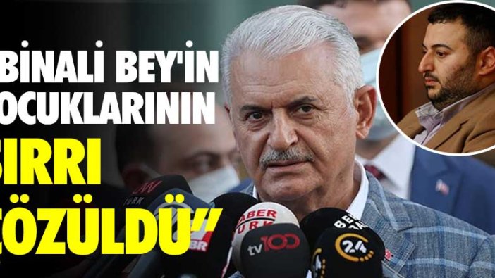 Binali Bey'in çocuklarının sırrı çözüldü