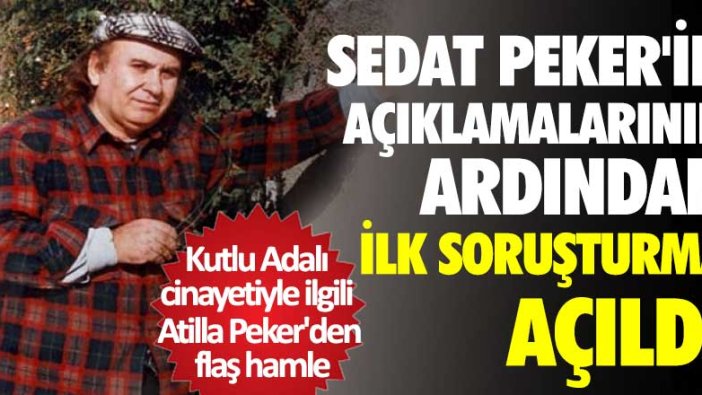 Sedat Peker'in açıklamalarının ardından ilk soruşturma açıldı