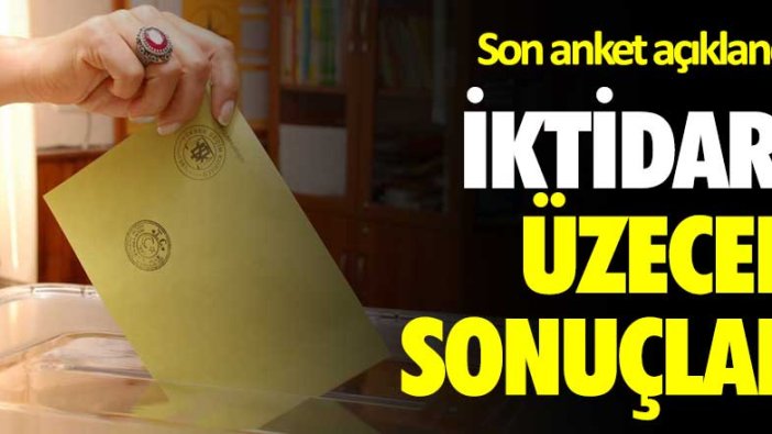 Son anket açıklandı! İktidarı üzecek sonuçlar