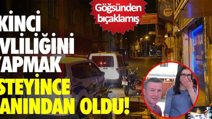 Eşinden boşanıp ikinci evliliğini yapmak istedi, canından oldu!