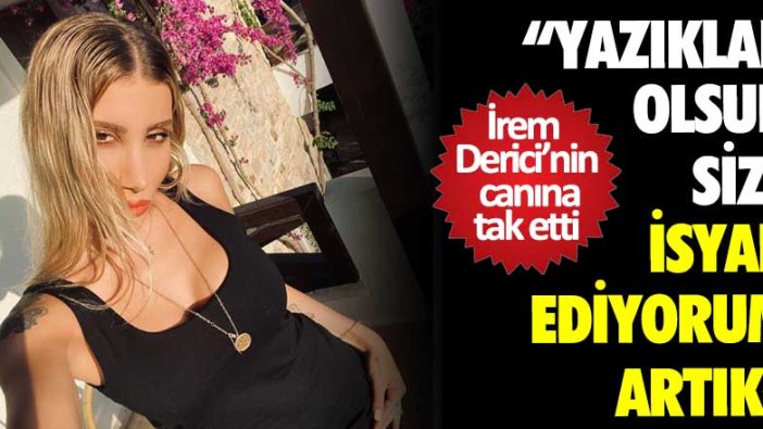 İrem Derici'den yalnızlık isyanı: Yazıklar olsun size!