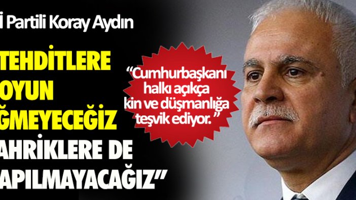 İYİ Partili Koray Aydın: İYİ Parti’yi ve cesur liderini hiçbir güç yıldıramaz