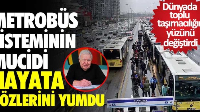 Metrobüs sisteminin mucidi Jaime Lerner hayatını kaybetti