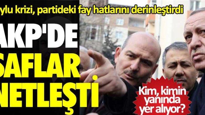 Soylu krizi deprem yarattı, AKP'de saflar netleşti! Kim, kimin yanında yer alıyor?