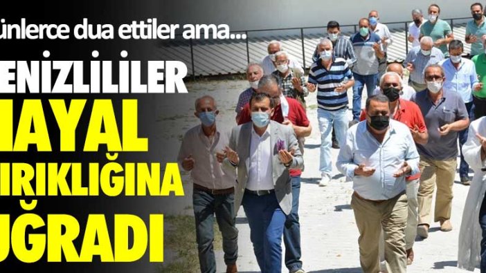 Denizlililer yağmur duasına çıktı! Günlerce dua ettiler ama...