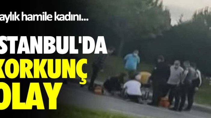 İstanbul'da korkunç olay! 4 aylık hamile kadını...