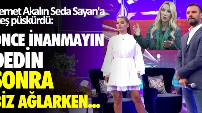 Demet Akalın Seda Sayan'a ateş püskürdü: Önce inanmayın dedin sonra biz ağlarken...